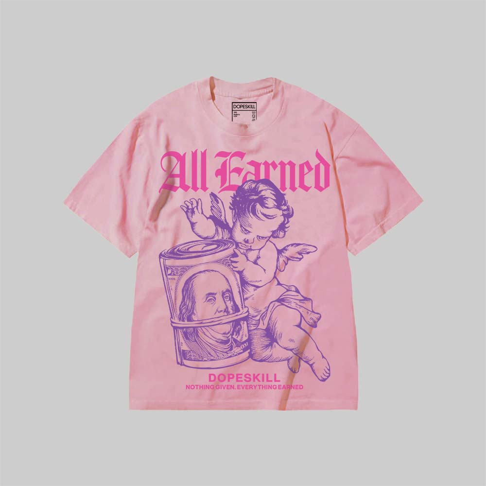 All Earned DopeSkill Premium T-shirt Streetwear - Blossom