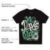 Green Glow 1s DopeSkill Toddler Kids T-shirt No Days Off Graphic