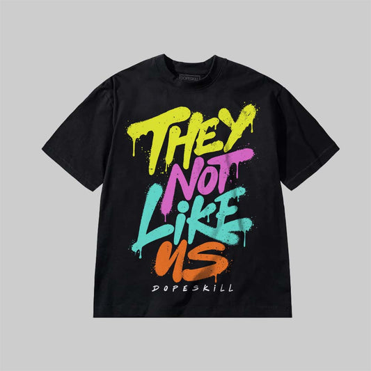 They Not Like Us DopeSkill Premium T-shirt Streetwear - Black