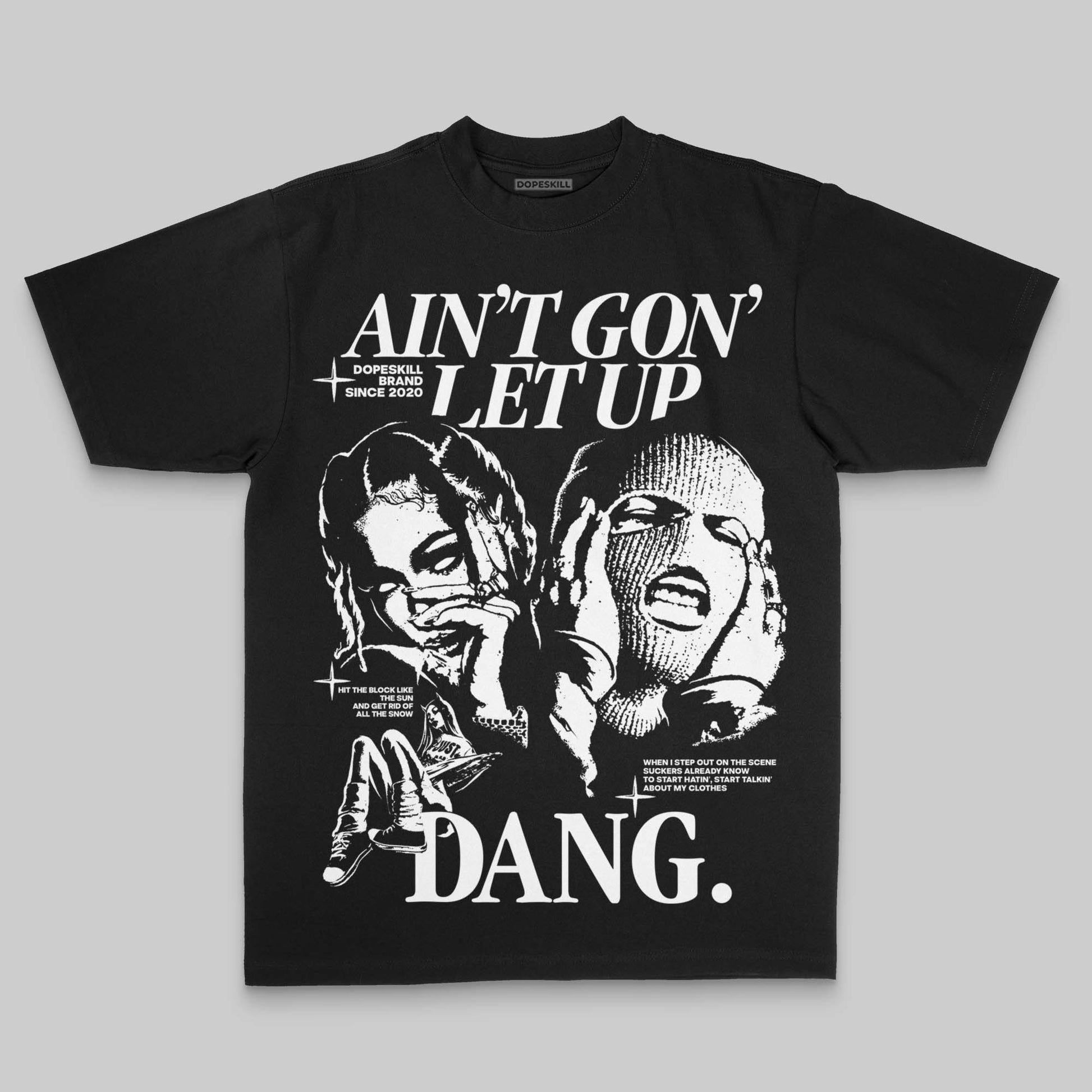 Ain't Gon' Let Up DopeSkill Premium T-shirt Streetwear - Black