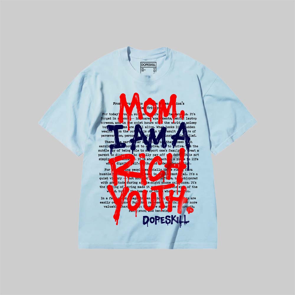 Mom, I Am A Rich Youth DopeSkill Premium T-shirt Streetwear - Chambray