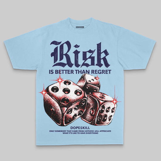Royal Blue Oversize Print Risk Is Better Than Regret DopeSkill Graphic Premium T-shirt Streetwear - Chambray