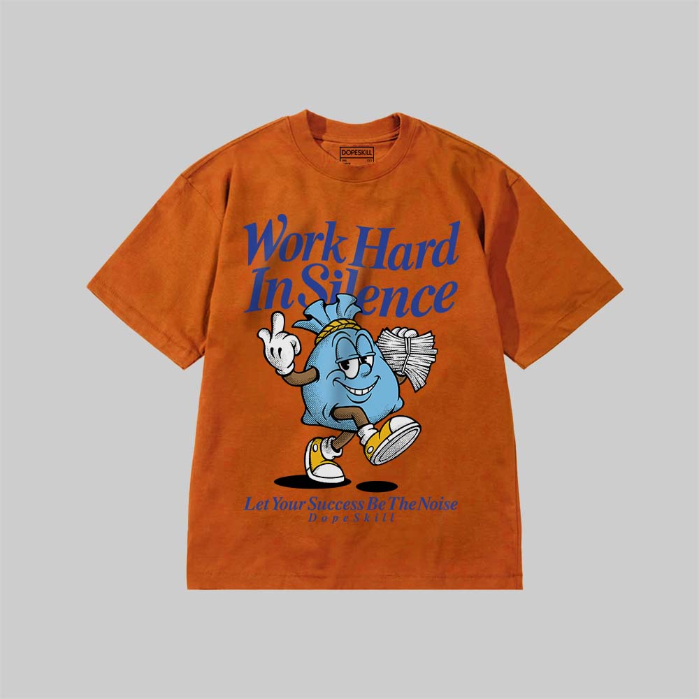 Work Hard In Silence DopeSkill Premium T-shirt Streetwear - Yam