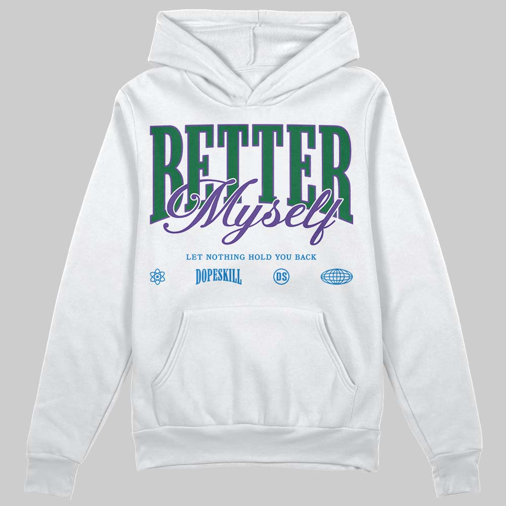 Jordan 12 Bucks DopeSkill Hoodie Sweatshirt Better Myself Graphic Streetwear - White