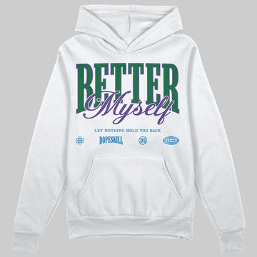 Jordan 12 Bucks DopeSkill Hoodie Sweatshirt Better Myself Graphic Streetwear - White