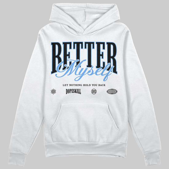 Jordan 5 Black University Blue DopeSkill Hoodie Sweatshirt Better Myself Graphic Streetwear - White