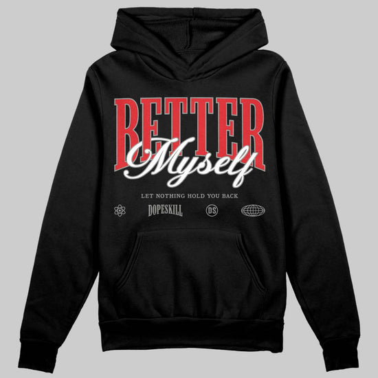 Jordan 4 Bred DopeSkill Hoodie Sweatshirt Better Myself Graphic Streetwear - Black