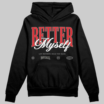 Jordan 4 Bred DopeSkill Hoodie Sweatshirt Better Myself Graphic Streetwear - Black