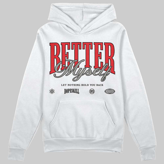 Jordan 4 Bred DopeSkill Hoodie Sweatshirt Better Myself Graphic Streetwear - White