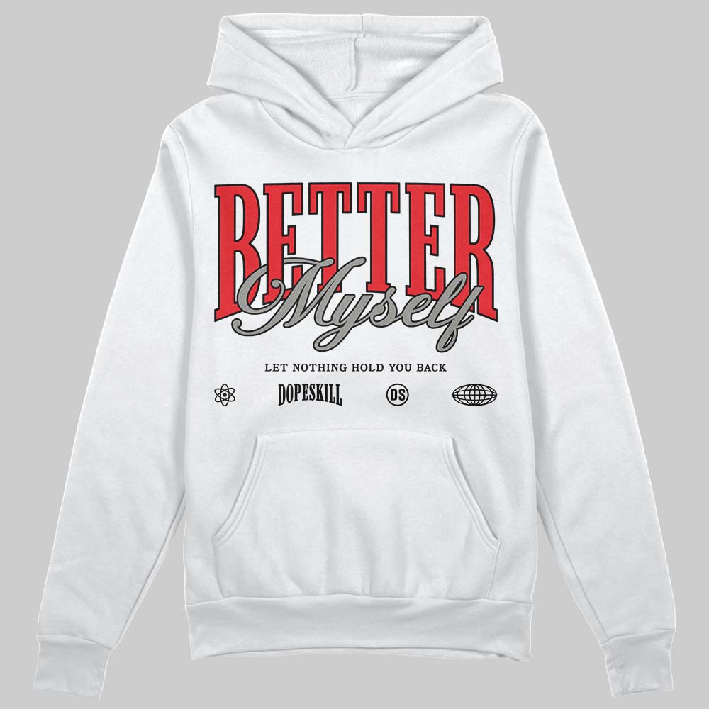 Jordan 4 Bred DopeSkill Hoodie Sweatshirt Better Myself Graphic Streetwear - White