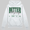 Jordan 14 Forest Green DopeSkill Hoodie Sweatshirt Better Myself Graphic Streetwear - White