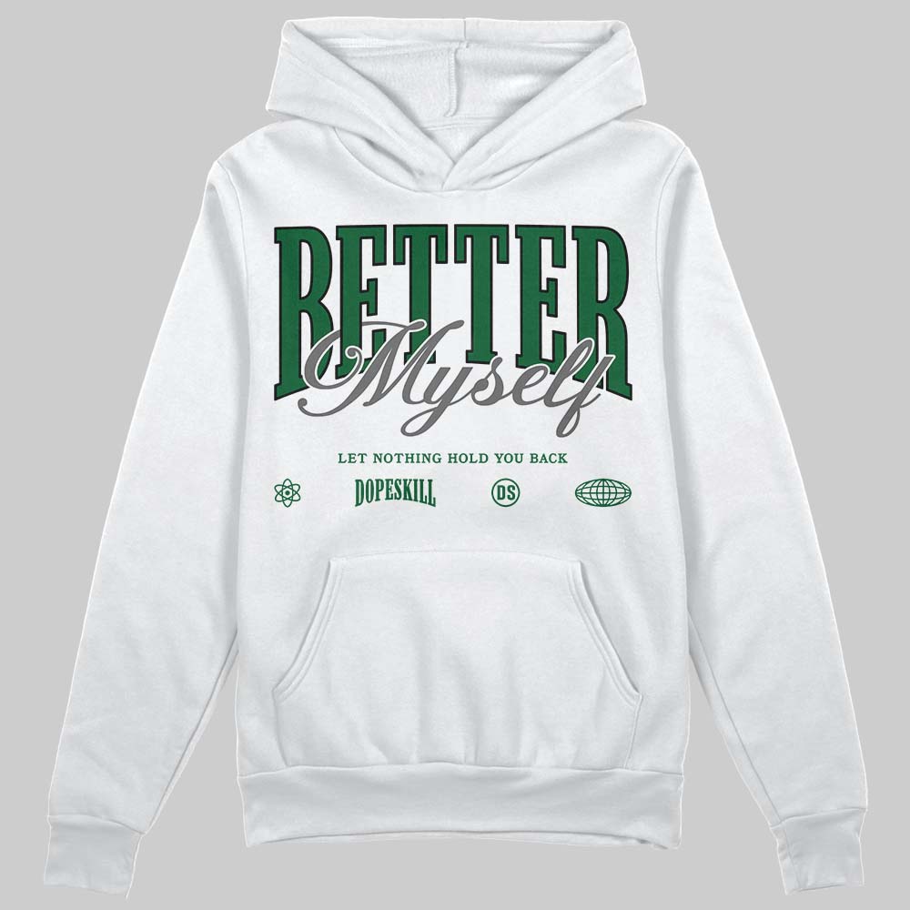 Jordan 14 Forest Green DopeSkill Hoodie Sweatshirt Better Myself Graphic Streetwear - White
