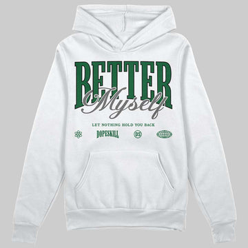 Jordan 14 Forest Green DopeSkill Hoodie Sweatshirt Better Myself Graphic Streetwear - White