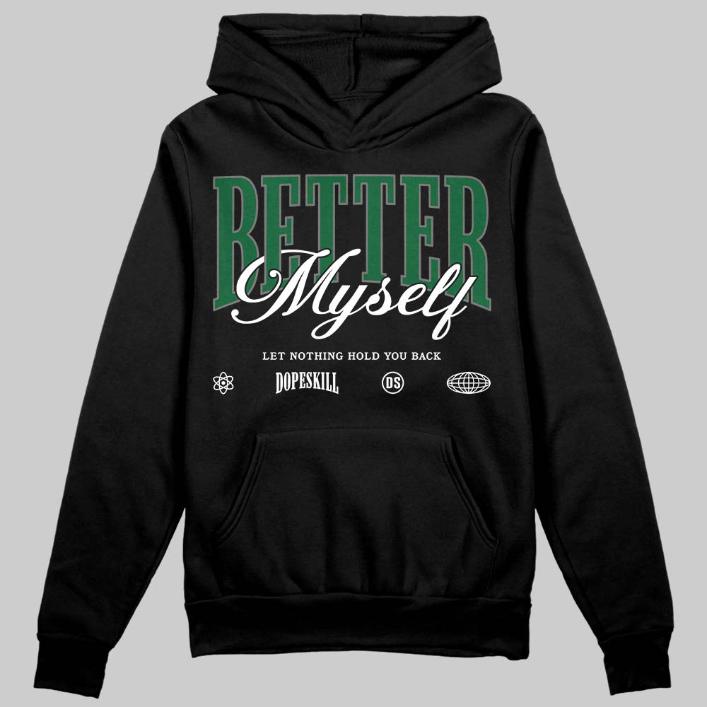 Jordan 14 Forest Green DopeSkill Hoodie Sweatshirt Better Myself Graphic Streetwear - Black