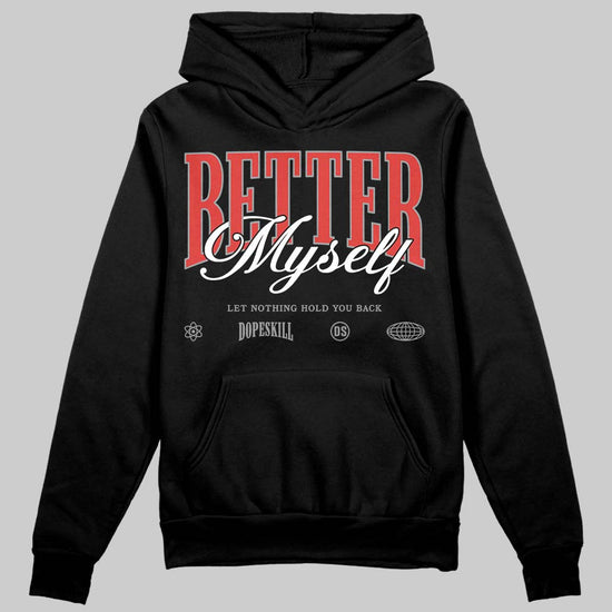Jordan 4 Toro Bravo DopeSkill Hoodie Sweatshirt Better Myself Graphic Streetwear - Black