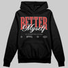 Jordan 4 Toro Bravo DopeSkill Hoodie Sweatshirt Better Myself Graphic Streetwear - Black