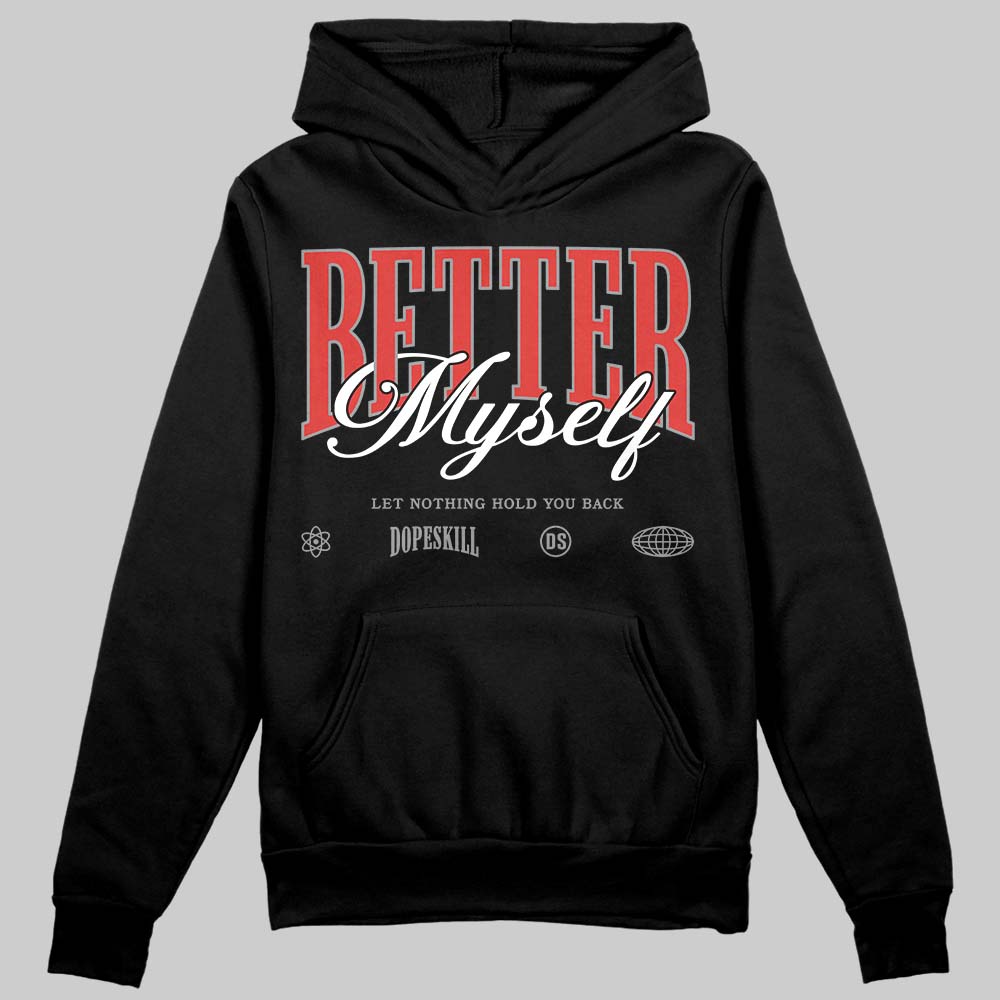 Jordan 4 Toro Bravo DopeSkill Hoodie Sweatshirt Better Myself Graphic Streetwear - Black