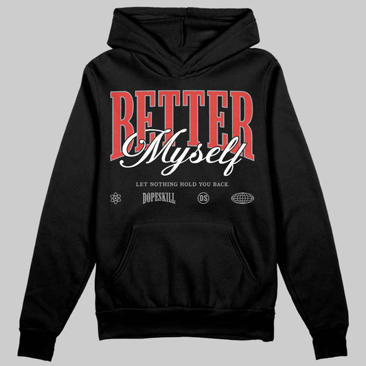 Jordan 4 Toro Bravo DopeSkill Hoodie Sweatshirt Better Myself Graphic Streetwear - Black