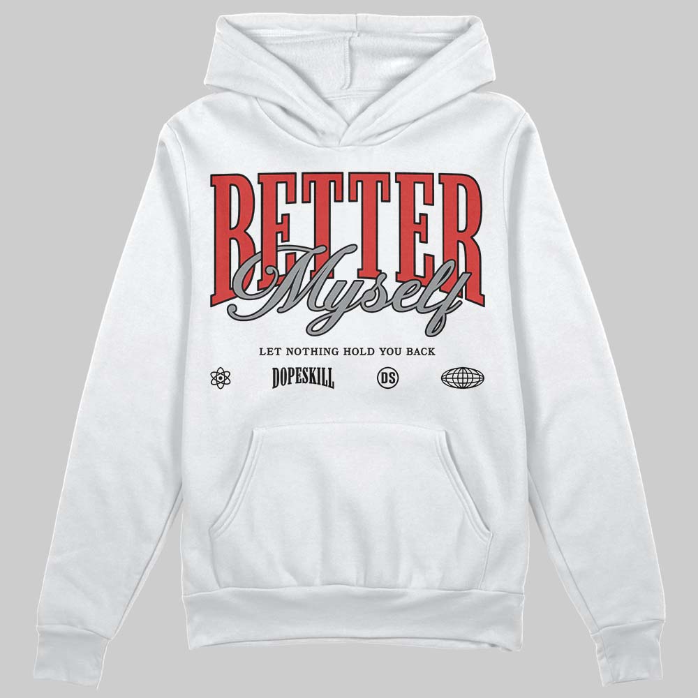 Jordan 4 Toro Bravo DopeSkill Hoodie Sweatshirt Better Myself Graphic Streetwear - White