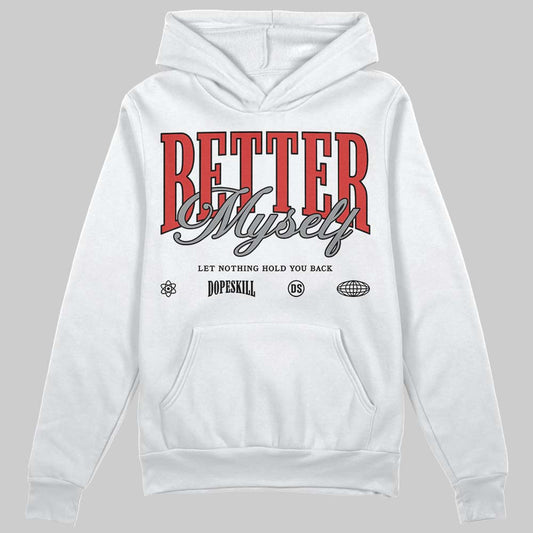 Jordan 4 Toro Bravo DopeSkill Hoodie Sweatshirt Better Myself Graphic Streetwear - White