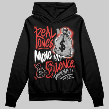 Jordan 4 Toro Bravo DopeSkill Hoodie Sweatshirt Real Ones Move In Silence Graphic Streetwear - Black