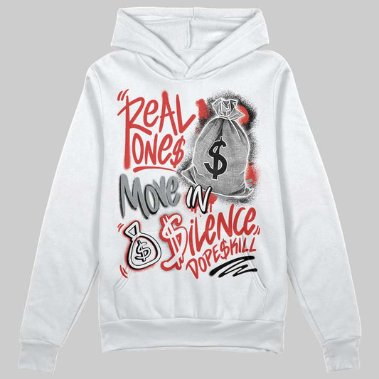 Jordan 4 Toro Bravo DopeSkill Hoodie Sweatshirt Real Ones Move In Silence Graphic Streetwear - White