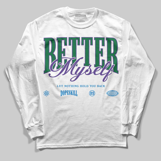 Jordan 12 Bucks DopeSkill Long Sleeve T-Shirt Better Myself Graphic Streetwear - White