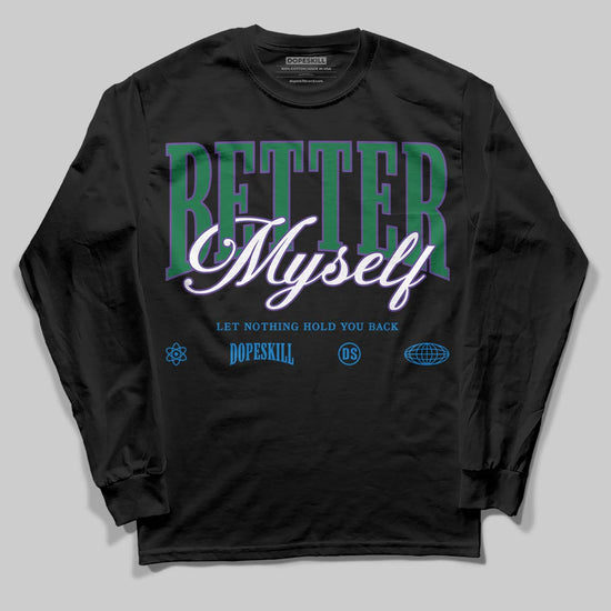 Jordan 12 Bucks DopeSkill Long Sleeve T-Shirt Better Myself Graphic Streetwear - Black