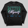 Jordan 12 Bucks DopeSkill Long Sleeve T-Shirt Better Myself Graphic Streetwear - Black