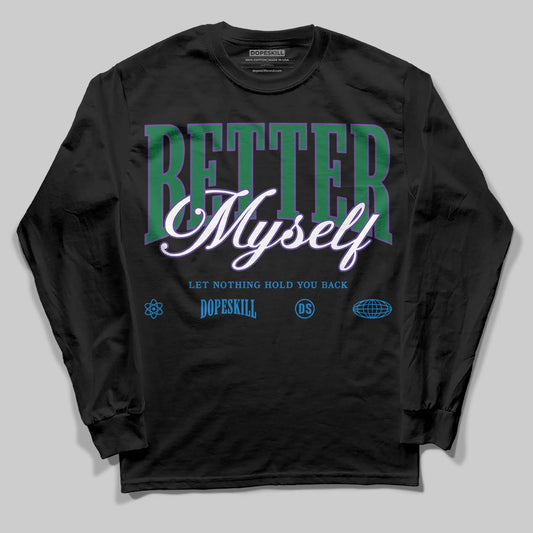 Jordan 12 Bucks DopeSkill Long Sleeve T-Shirt Better Myself Graphic Streetwear - Black