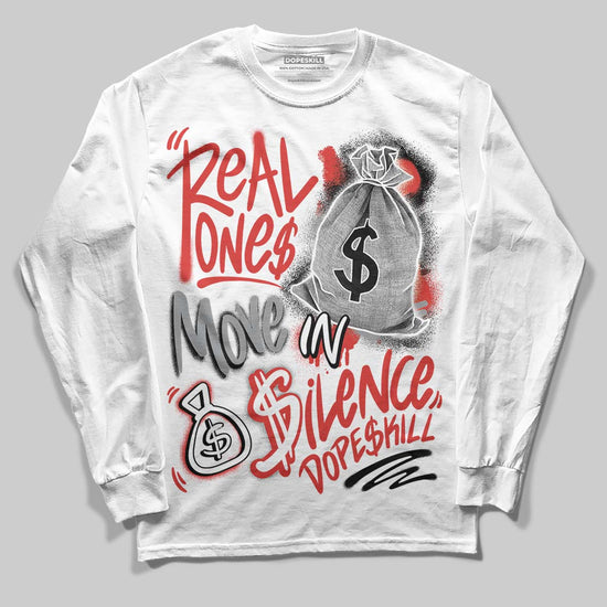 Jordan 4 Toro Bravo DopeSkill Long Sleeve T-Shirt Real Ones Move In Silence Graphic Streetwear - White