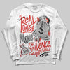 Jordan 4 Toro Bravo DopeSkill Long Sleeve T-Shirt Real Ones Move In Silence Graphic Streetwear - White