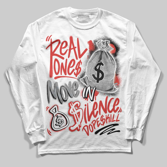 Jordan 4 Toro Bravo DopeSkill Long Sleeve T-Shirt Real Ones Move In Silence Graphic Streetwear - White