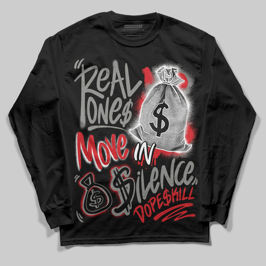 Jordan 4 Bred DopeSkill Long Sleeve T-shirt Real Ones Move In Silence Graphic Streetwear - Black