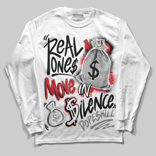 Jordan 4 Bred DopeSkill Long Sleeve T-shirt Real Ones Move In Silence Graphic Streetwear - White