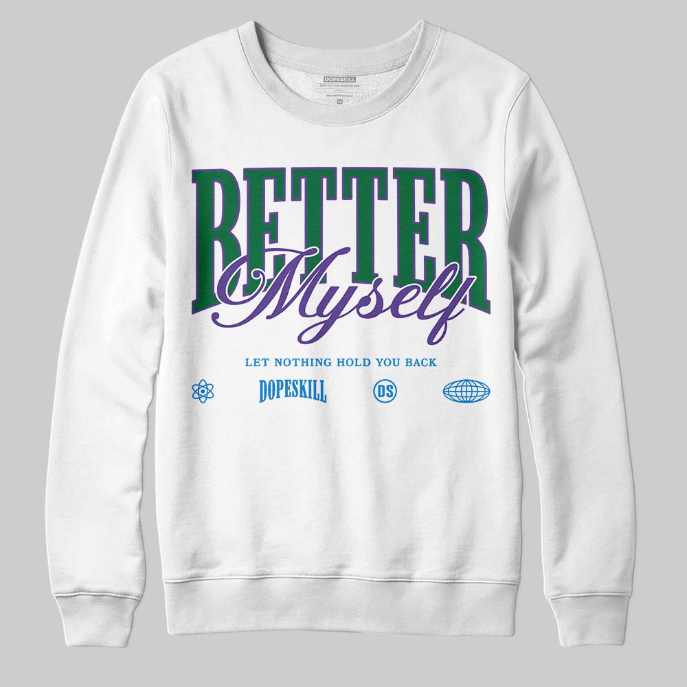 Jordan 12 Bucks DopeSkill Sweatshirt Better Myself Graphic Streetwear - White