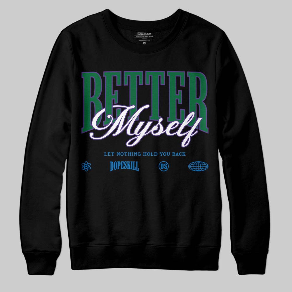 Jordan 12 Bucks DopeSkill Sweatshirt Better Myself Graphic Streetwear - Black