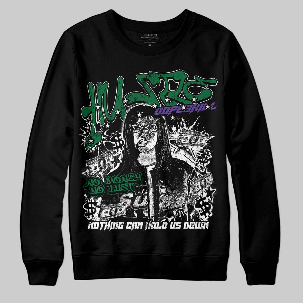 Jordan 12 Bucks DopeSkill Sweatshirt No Money No Lust Graphic Streetwear - Black