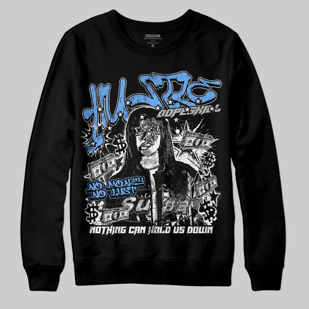Jordan 5 Black University Blue DopeSkill Sweatshirt No Money No Lust Graphic Streetwear - Black