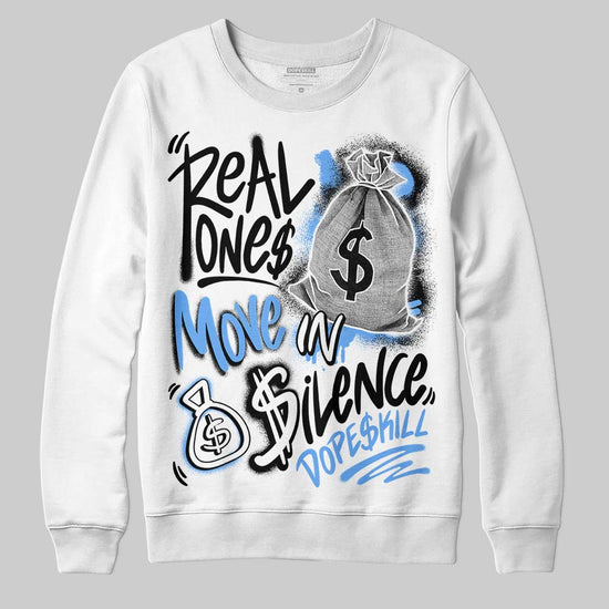 Jordan 5 Black University Blue DopeSkill Sweatshirt Real Ones Move In Silence Graphic Streetwear - WHite 