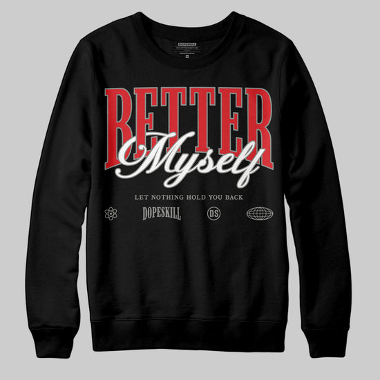 Jordan 4 Bred DopeSkill Sweatshirt Better Myself Graphic Streetwear - Black