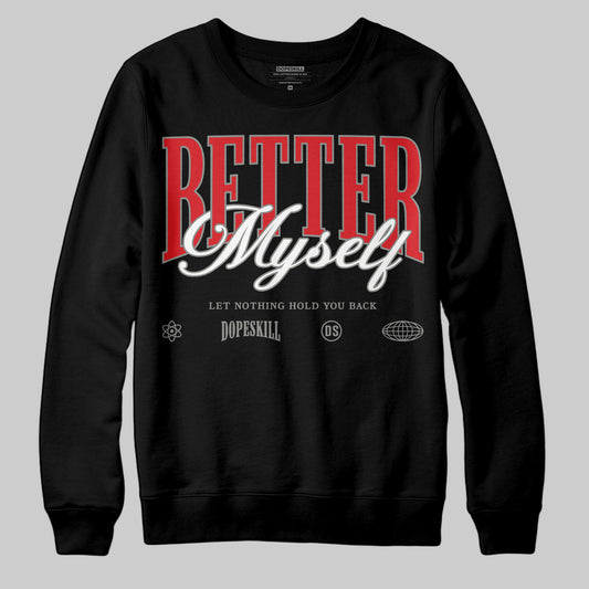 Jordan 4 Bred DopeSkill Sweatshirt Better Myself Graphic Streetwear - Black
