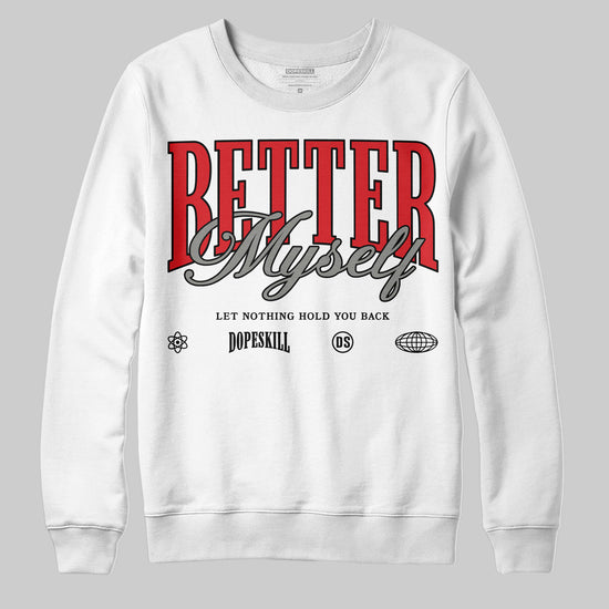 Jordan 4 Bred DopeSkill Sweatshirt Better Myself Graphic Streetwear - White