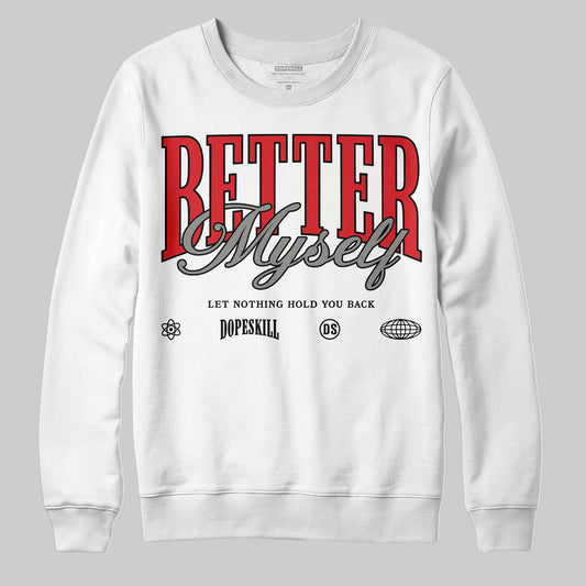 Jordan 4 Bred DopeSkill Sweatshirt Better Myself Graphic Streetwear - White