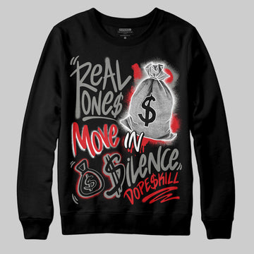 Jordan 4 Bred DopeSkill Sweatshirt Real Ones Move In Silence Graphic Streetwear - Black