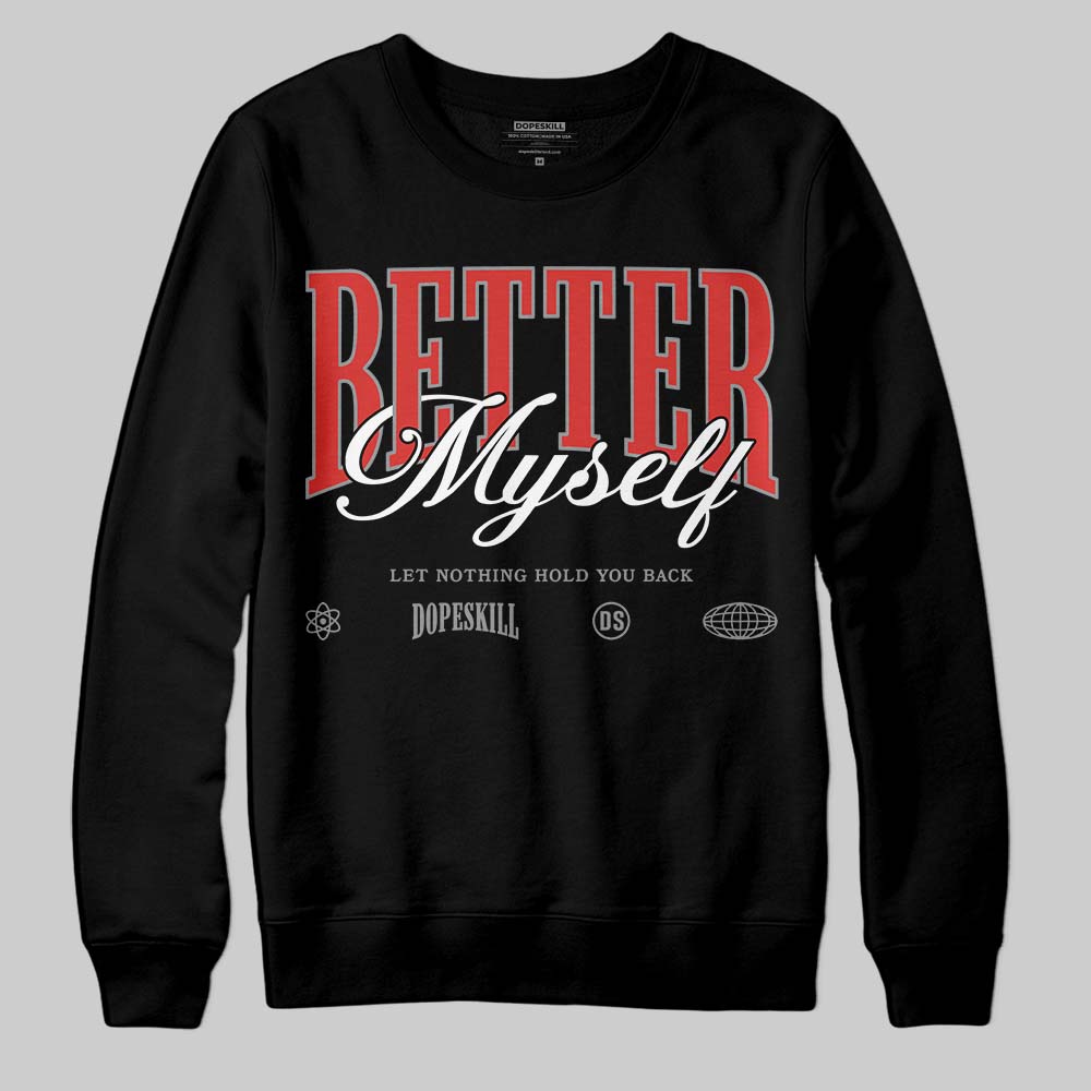Jordan 4 Toro Bravo DopeSkill Sweatshirt Better Myself Graphic Streetwear - Black