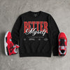 Toro Bravo 4s DopeSkill Sweatshirt Better Myself Graphic