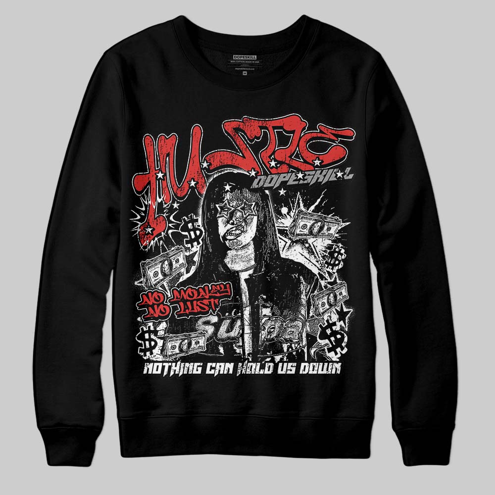 Jordan 4 Toro Bravo DopeSkill Sweatshirt No Money No Lust Graphic Streetwear - Black
