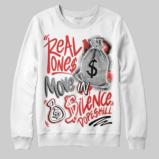 Jordan 4 Toro Bravo DopeSkill Sweatshirt Real Ones Move In Silence Graphic Streetwear - White