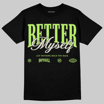 Foamposite One "Phantom/Barely Volt" DopeSkill T-Shirt Better Myself Graphic Streetwear - Black